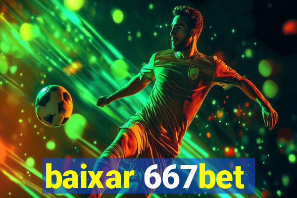 baixar 667bet